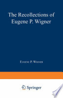 The recollections of Eugene P. Wigner as told to Andrew Szanton.