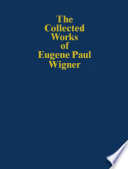 The collected works of Eugene Paul Wigner.