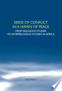 Seeds of conflict in a haven of peace : from religious studies to interreligious studies in Africa /