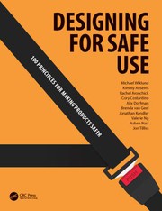 Designing for Safe Use : 100 Principles for Making Products Safer /