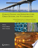 Climate change and infrastructure, urban systems, and vulnerabilities /