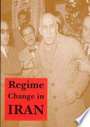 Regime change in Iran : overthrow of Premier Mossadeq of Iran, November 1952-August 1953 /