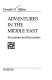 Adventures in the Middle East : excursions and incursions /