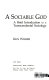 A sociable God : a brief introduction to a transcendental sociology /