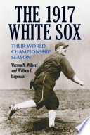 The 1917 White Sox : their world championship season /