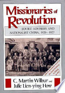Missionaries of revolution : Soviet advisers and Nationalist China, 1920-1927 /