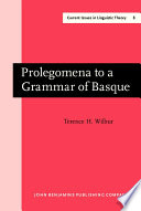 Prolegomena to a grammar of Basque /