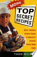 More top secret recipes : more fabulous kitchen clones of America's favorite brand-name foods /