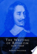 The writing of royalism, 1628-1660 /