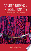 Gender norms and intersectionality : connecting race, class, & gender /