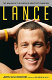 Lance : the making of the world's greatest champion /