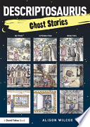 Descriptosaurus : ghost stories /