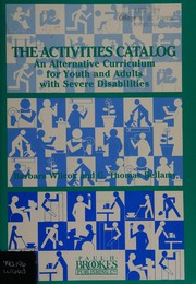 The activities catalog : an alternative curriculum for youth and adults with severe disabilities /