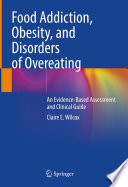 Food Addiction, Obesity, and Disorders of Overeating : An Evidence-Based Assessment and Clinical Guide /