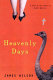 Heavenly days : a novel /