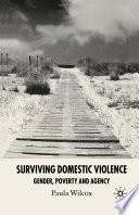 Surviving Domestic Violence : Gender, Poverty and Agency /