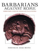 Barbarians against Rome : Rome's Celtic, Germanic, Spanish and Gallic enemies /