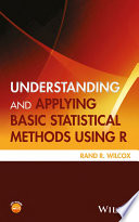 Understanding and applying basic statistical methods using R /