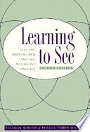 Learning to see : teaching American sign language as a second language /