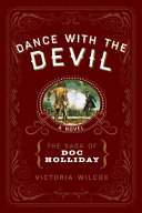 Dance with the devil : the saga of Doc Holliday /