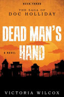 Dead man's hand : the saga of Doc Holliday /