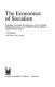 The economics of socialism : principles governing the operation of the centrally planned economies in the USSR and Eastern Europe under the new system /