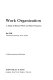 Work organization ; a study of manual work and mass production /
