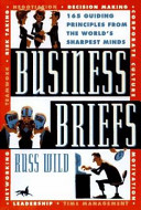 Business briefs : 165 guiding principles from the world's sharpest minds /