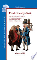 Medicine-by-post : the changing voice of illness in eighteenth-century British consultation letters and literature /
