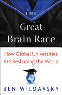 The great brain race : how global universities are reshaping the world /