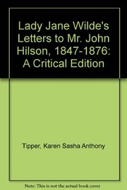 Lady Jane Wilde's letters to Mr. John Hilson, 1847-1876 : a critical edition /