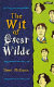 The wit of Oscar Wilde /