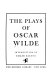 The plays of Oscar Wilde /