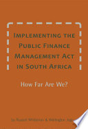 Implementing the Public Finance Management Act in South Africa : how far are we? /