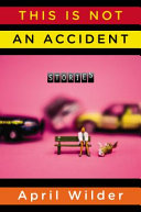 This Is Not an Accident : Stories and a novella /