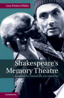 Shakespeare's memory theatre : recollection, properties, and character /