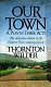 Our town, a play in three acts /