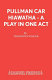 Pullman car Hiawatha : a play in one act /