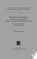 The Return Movement of Jews to Austria after the Second World War : With special consideration of the return from Israël /