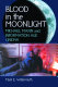 Blood in the moonlight : Michael Mann and information age cinema /