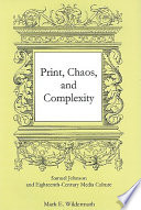 Print, chaos, and complexity : Samuel Johnson and eighteenth-century media culture /