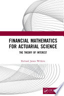 Financial mathematics for actuarial science : the theory of interest /