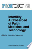 Infertility : a Crossroad of Faith, Medicine, and Technology /