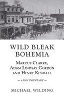 Wild bleak bohemia : a documentary /