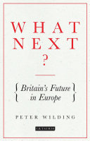 What next? : Britain's future in Europe /