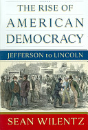 The rise of American democracy : Jefferson to Lincoln /