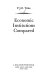 Economic institutions compared /