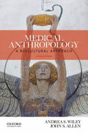 Medical anthropology : a biocultural approach /