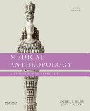 Medical anthropology : a biocultural approach /