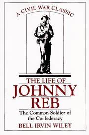 The life of Johnny Reb : the common soldier of the Confederacy /